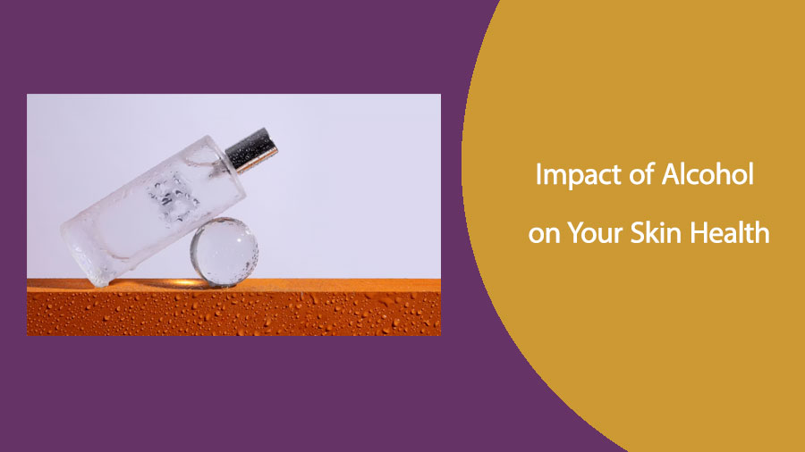 Impact of Alcohol on skin health