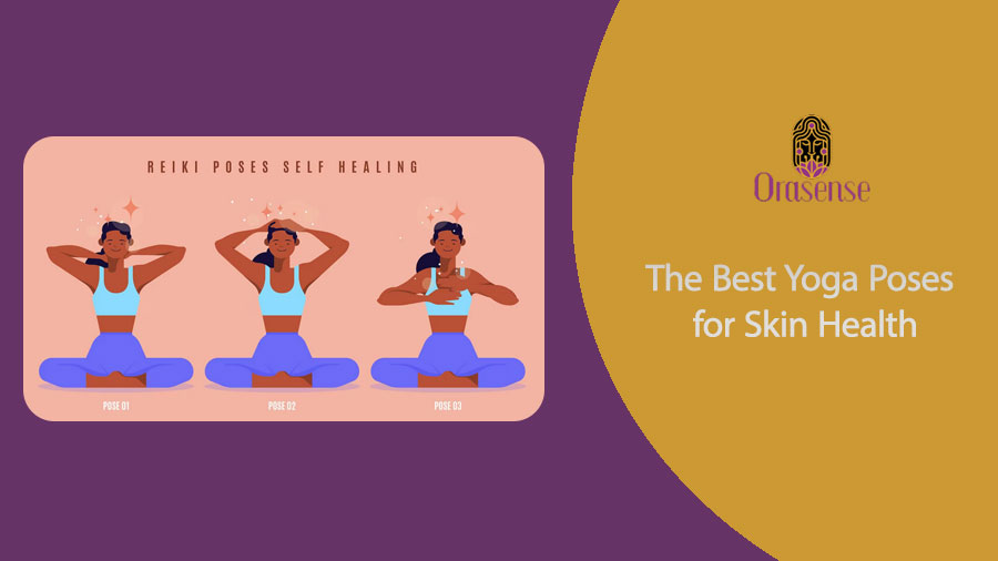 The Best Yoga Poses for Skin Health