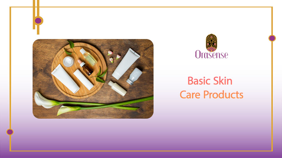 Basic Skin Care Products