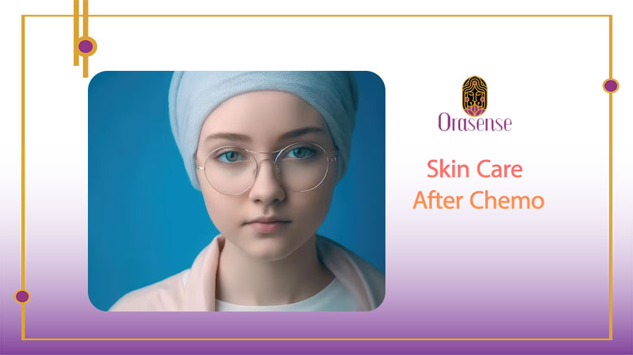 Skin care after chemo