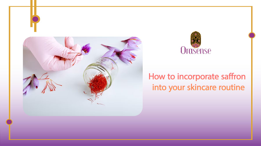 Incorporate Saffron Into Your Skincare Routine