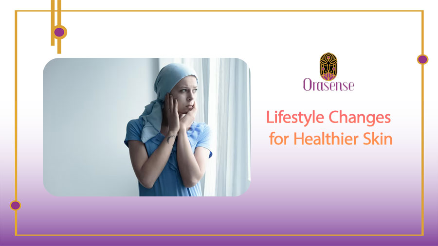 Lifestyle Changes for Healthier Skin